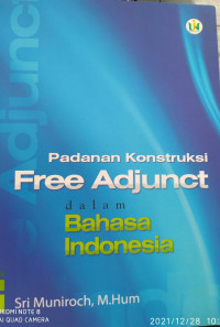 PADANAN KONSTRUKSI FREE ADJUNCT DALAM BAHASA INDONESIA