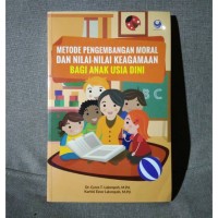 METODE PENGEMBANGAN MORAL DAN NILAI-NILAI KEAGAMAAN BAGI ANAK USIA DINI