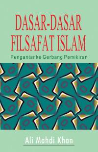 DASAR-DASAR FILSAFAT ISLAM