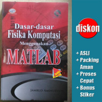 DASAR-DASAR FISIKA KOMPUTASI MENGGUNAKAN MATLAB