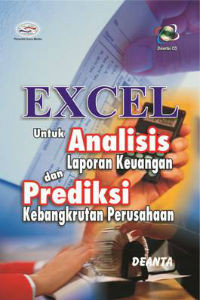 EXCEL UNTUK ANALISIS LAPORAN KEUANGAN DAN PREDIKSI KEBANGKRUTAN PERUSAHAAN