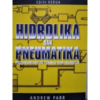 HIDROLIKA DAN PNEUMATIKA PEDOMAN UNTUK TEKNISI DAN INSINYUR EDISI KEDUA