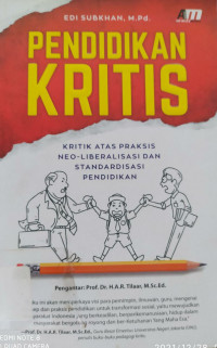 PENDIDIKAN KRITIS; Kritik atas Praksis NEO-LIBERALISASI dan Standarasisasi Pendidikan