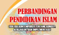 PERBANDINGAN PENDIDIKAN ISLAM, Isu-isu kontemporer tentang konsep,kebijakan dan implementasi